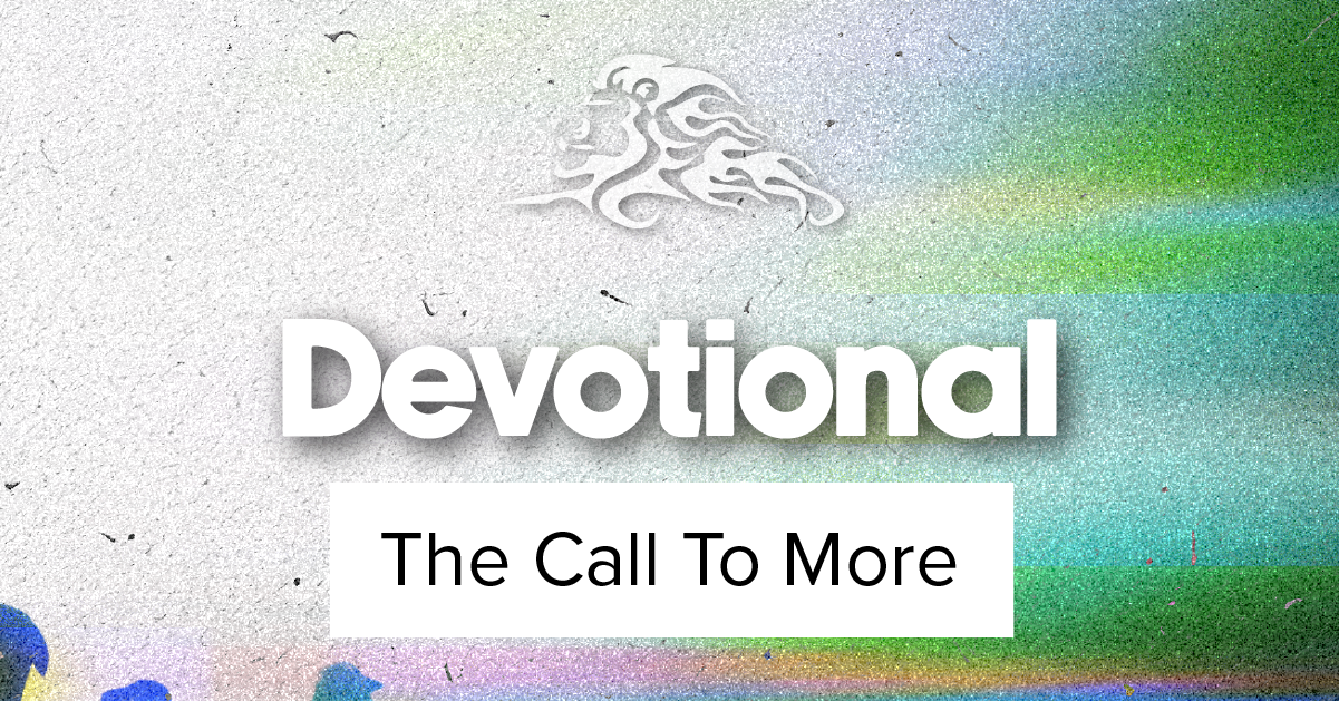The Call To More